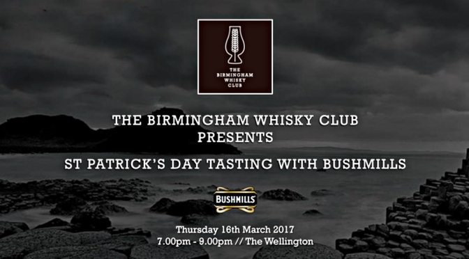 Bushmills St. Patrick’s Day Tasting @ The Wellington, Birmingham – 16.03.17